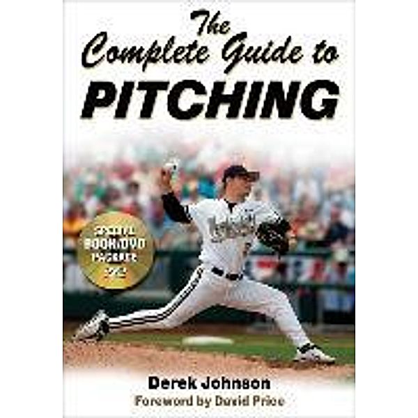 The Complete Guide to Pitching, Derek Johnson