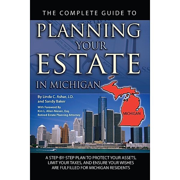 The Complete Guide to Planning Your Estate in Michigan, Linda Ashar