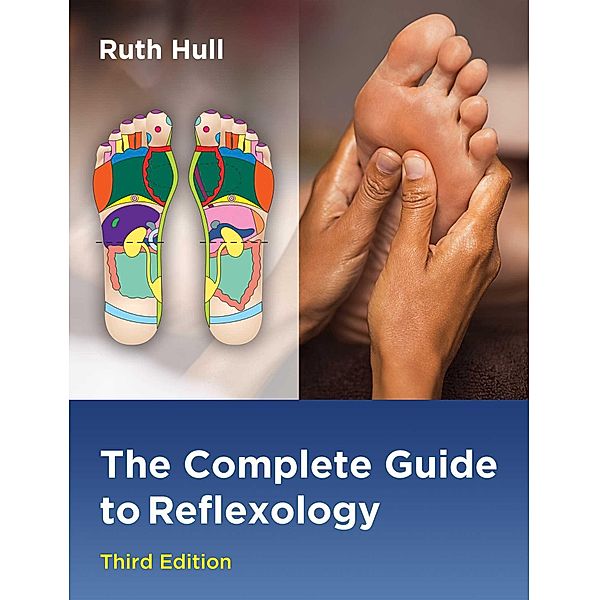 The Complete Guide to Reflexology / Healing Arts, Ruth Hull