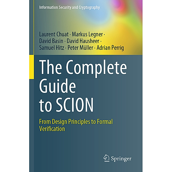 The Complete Guide to SCION, Laurent Chuat, Markus Legner, David Basin, David Hausheer, Samuel Hitz, Peter Müller, Adrian Perrig