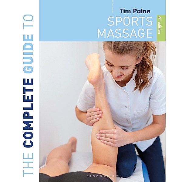 The Complete Guide to Sports Massage 4th edition, Tim Paine