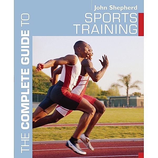 The Complete Guide to Sports Training, John Shepherd