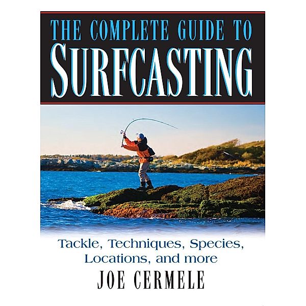 The Complete Guide to Surfcasting, Joe Cermele