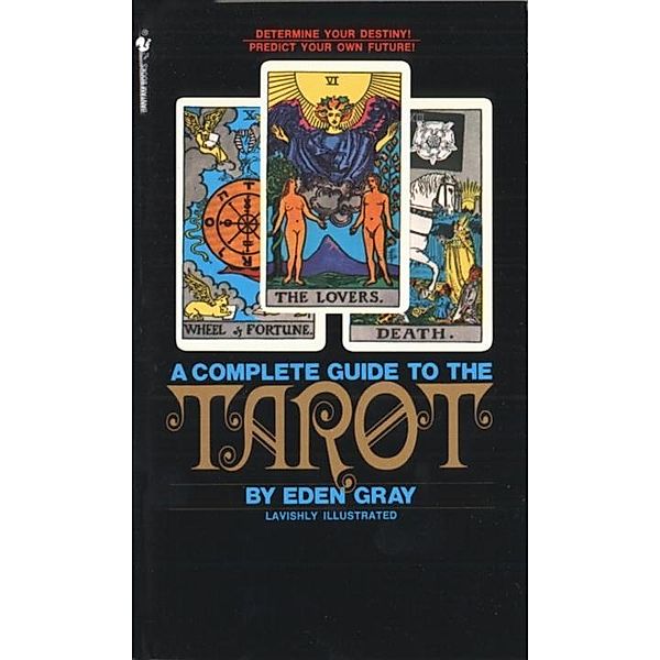 The Complete Guide to the Tarot, Eden Gray