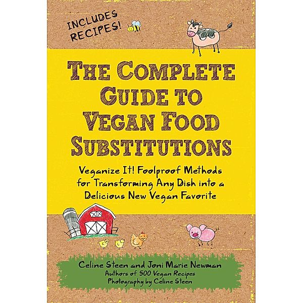 The Complete Guide to Vegan Food Substitutions, Celine Steen, Joni Marie Newman