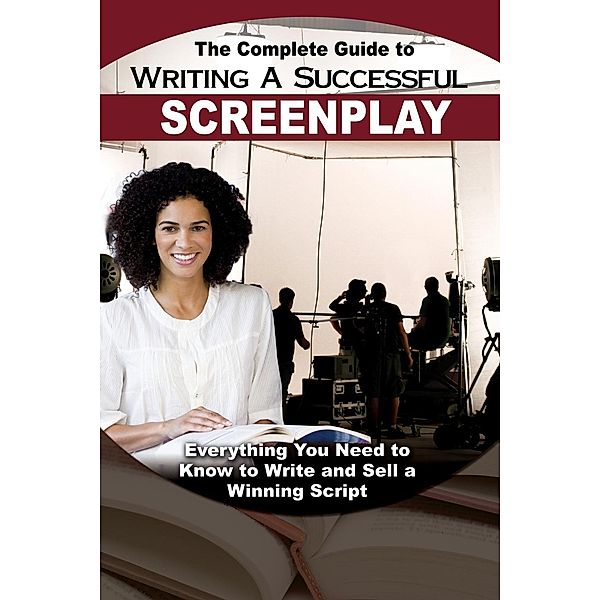 The Complete Guide to Writing a Successful Screenplay, Melissa Samaroo