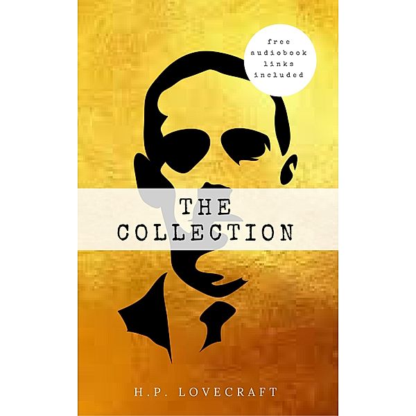 The Complete H.P. Lovecraft Collection (WSBLD Classics), Lovecraft H. P.