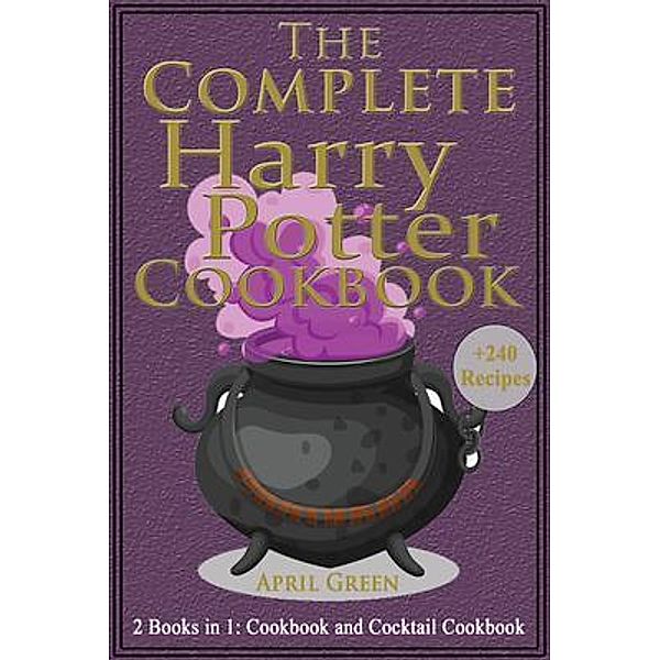 The Complete Harry Potter Cookbook: 2 books in 1 / April Green, April Green