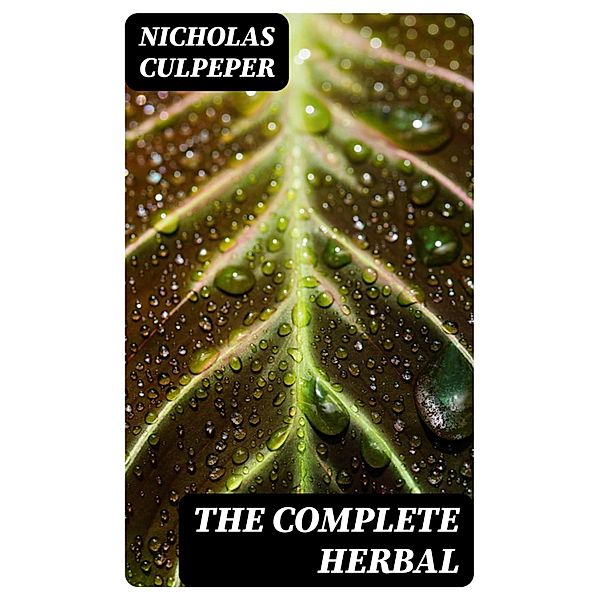 The Complete Herbal, Nicholas Culpeper