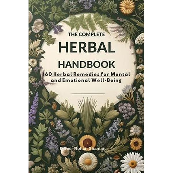 The Complete Herbal Handbook, Ranvir Rohan Shamar