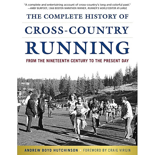The Complete History of Cross-Country Running, Andrew Boyd Hutchinson