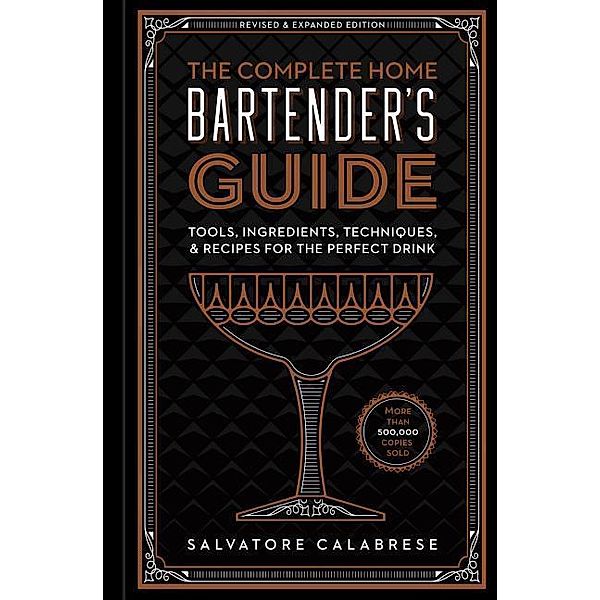 The Complete Home Bartender's Guide, Salvatore Calabrese
