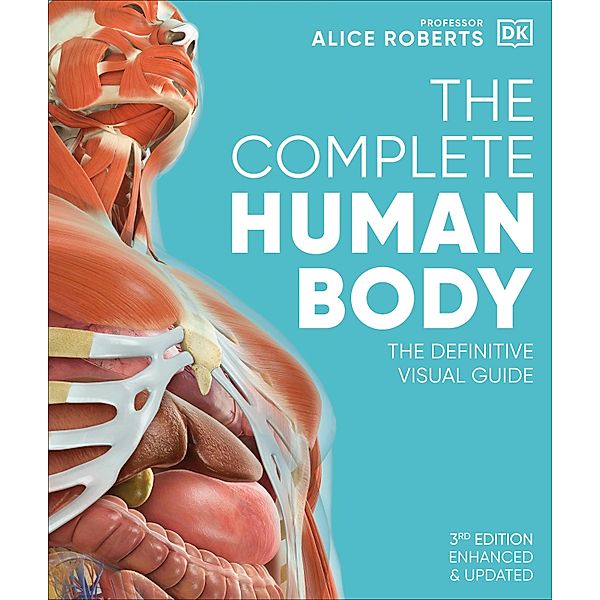 The Complete Human Body, Alice Roberts