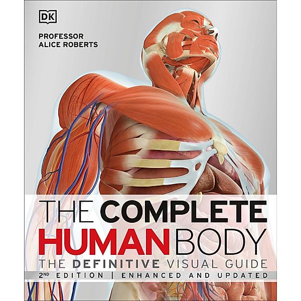 The Complete Human Body / DK, Alice Roberts