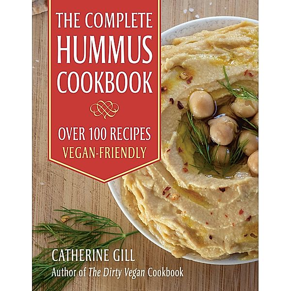 The Complete Hummus Cookbook, Catherine Gill