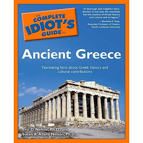 The Complete Idiot's Guide to Ancient Greece, Audrey Nelson, Eric Nelson