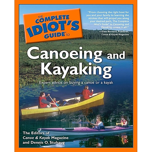 The Complete Idiot's Guide to Canoeing and Kayaking, Canoe and Kayak Magazine, Dennis Stuhaug