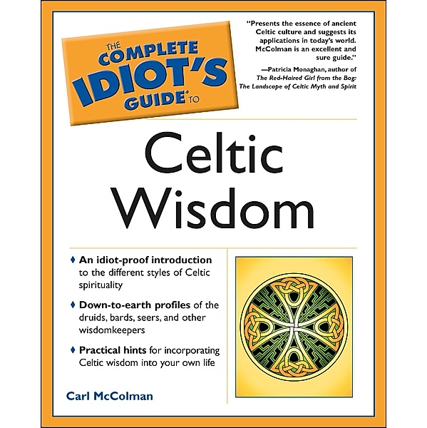 The Complete Idiot's Guide to Celtic Wisdom, Carl McColman