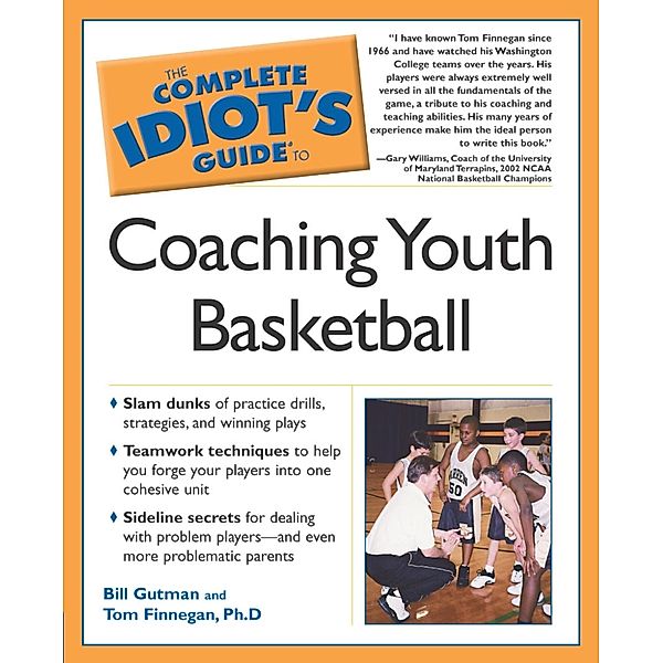 The Complete Idiot's Guide to Coaching Youth Basketball, Bill Gutman, Tom Finnegan