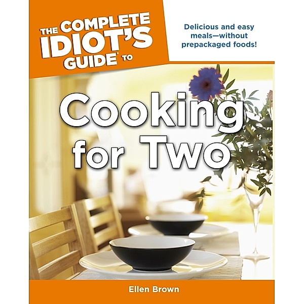 The Complete Idiot's Guide to Cooking for Two, Ellen Brown