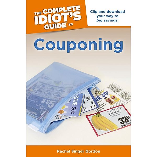 The Complete Idiot's Guide to Couponing, Rachel Singer Gordon