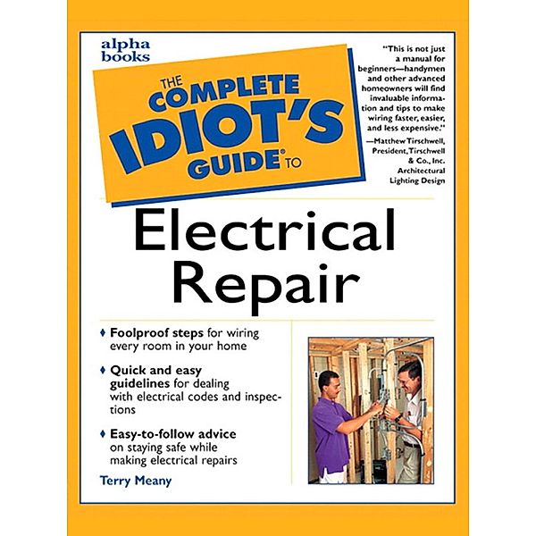 The Complete Idiot's Guide to Electrical Repair, Terry Meany