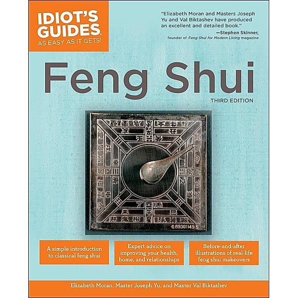 The Complete Idiot's Guide to Feng Shui, 3rd Edition, Elizabeth Moran, Joseph Yu