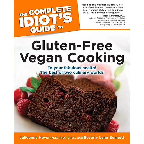 The Complete Idiot's Guide to Gluten-Free Vegan Cooking, Beverly Bennett, Julieanna Hever