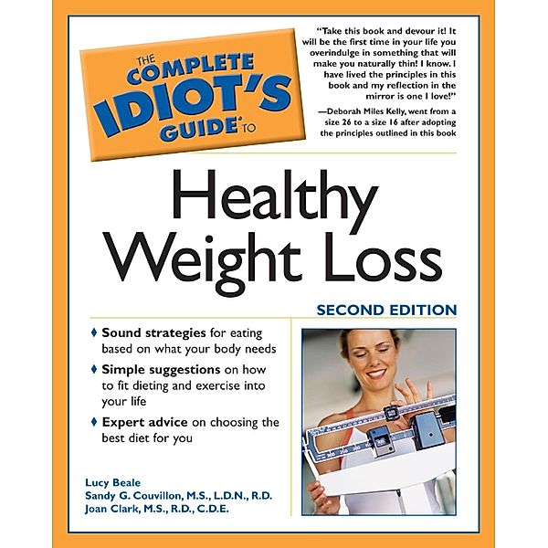 The Complete Idiot's Guide to Healthy Weight Loss, 2e, Lucy Beale, Sandy G. Couvillon