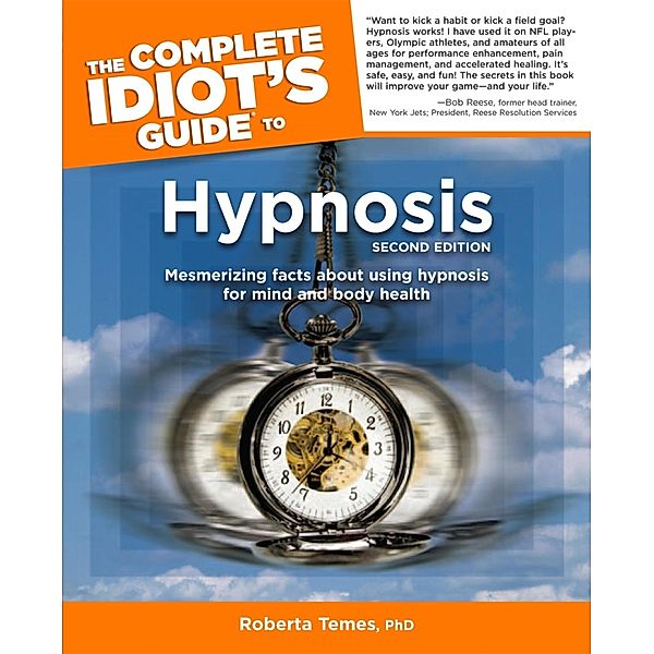 The Complete Idiot's Guide to Hypnosis, 2nd Edition, Roberta Temes