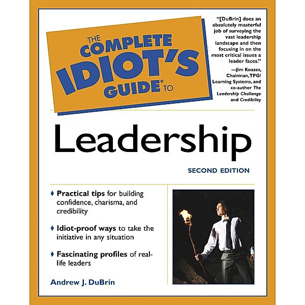 The Complete Idiot's Guide to Leadership, Andrew J. DuBrin