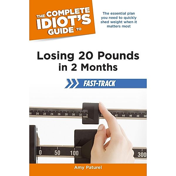 The Complete Idiot's Guide to Losing 20 Pounds in 2 Months Fast-Track, Wendy Watkins