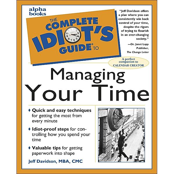 The Complete Idiot's Guide to Managing Your Time, Jeff Davidson