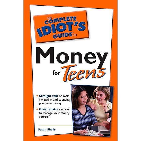 The Complete Idiot's Guide to Money for Teens, Susan Shelley