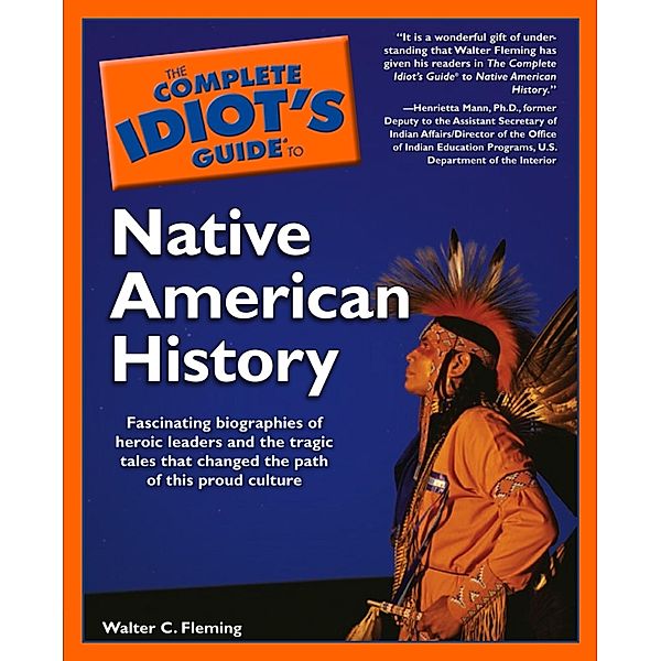 The Complete Idiot's Guide to Native American History, Walter Fleming