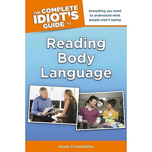 The Complete Idiot's Guide to Reading Body Language, Susan Constantine