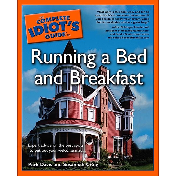 The Complete Idiot's Guide to Running a Bed & Breakfast, Park Davis, Susannah Craig