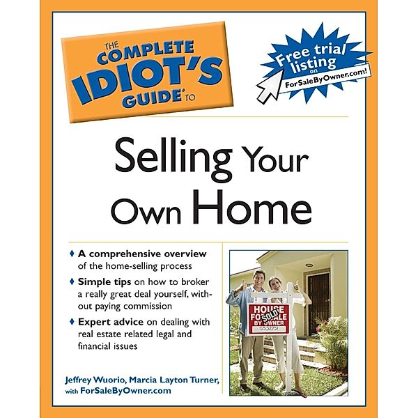 The Complete Idiot's Guide to Selling Your Own Home, Forsalebyowner. Com, Jeffrey J. Wuorio