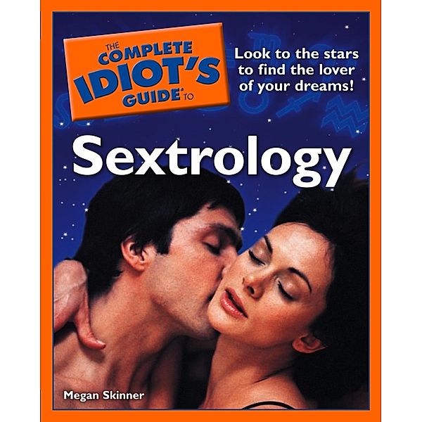 The Complete Idiot's Guide to Sextrology, Megan Skinner