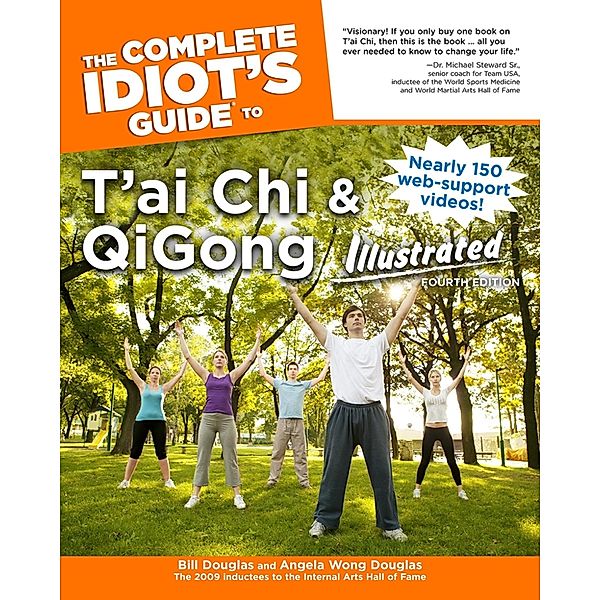 The Complete Idiot's Guide to T'ai Chi & QiGong Illustrated, Fourth Edition, Angela Wong Douglas, Bill Douglas