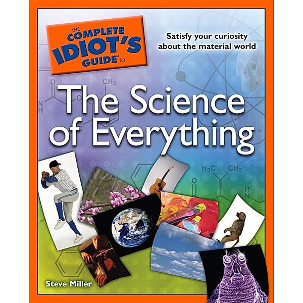 The Complete Idiot's Guide to the Science of Everything, Steve Miller