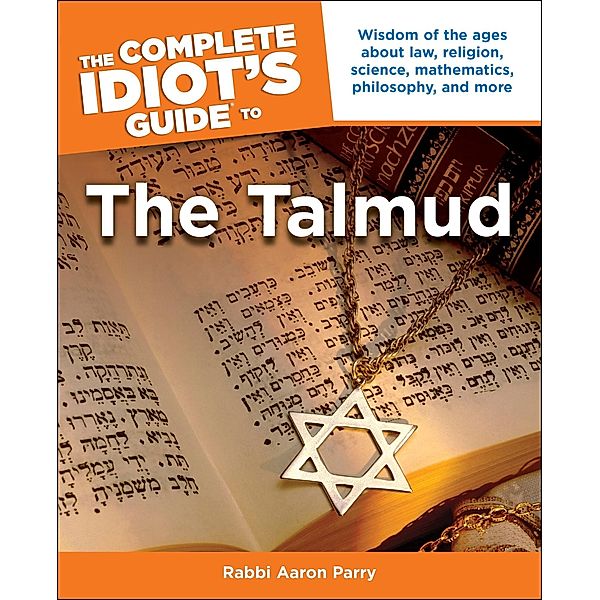 The Complete Idiot's Guide to the Talmud, Aaron Parry