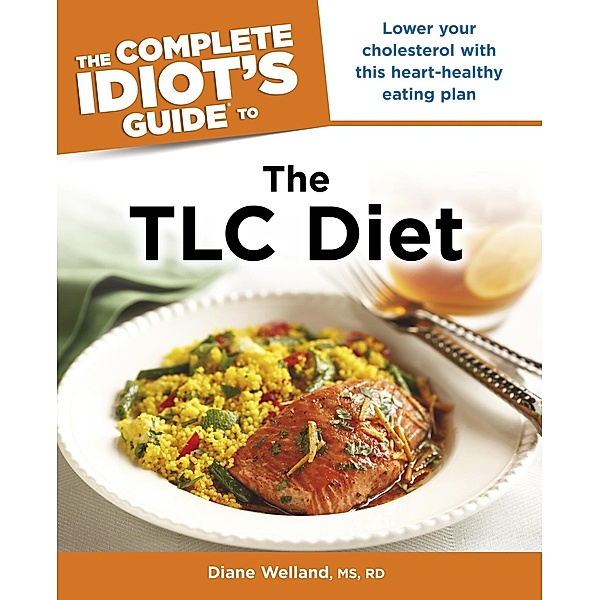 The Complete Idiot's Guide to the TLC Diet, Diane A. Welland