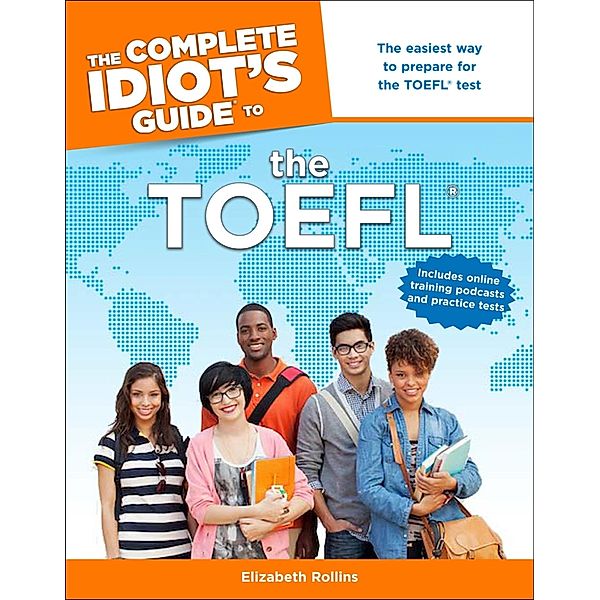 The Complete Idiot's Guide to the TOEFL®, Elizabeth Rollins