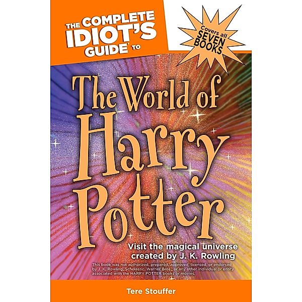 The Complete Idiot's Guide to the World of Harry Potter, Tere Stouffer