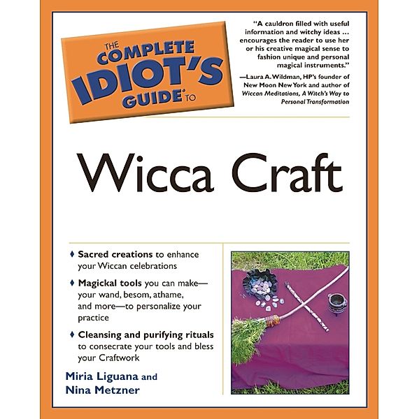 The Complete Idiot's Guide to Wicca Craft, Miria Liguana, Nina Metzner
