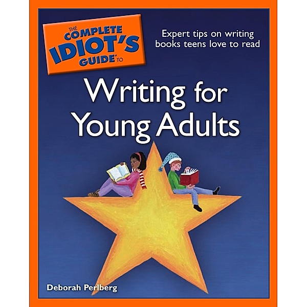 The Complete Idiot's Guide to Writing for Young Adults, Deborah Perlberg