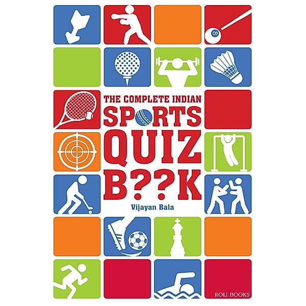 The Complete Indian Sports Quiz Book, Vijayan Bala