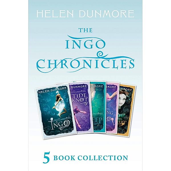 The Complete Ingo Chronicles: Ingo, The Tide Knot, The Deep, The Crossing of Ingo, Stormswept (The Ingo Chronicles), Helen Dunmore