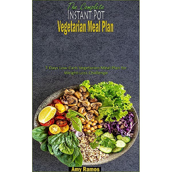 The Complete  Instant Pot Low-Carb Vegetarian Meal Plan, Amy Ramos